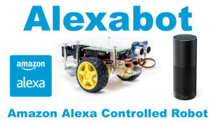 Amazon Alexa Controlled Robot